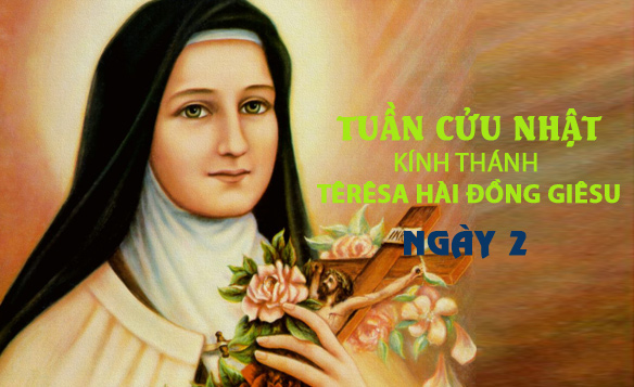 Ngày 2 - Tuần Cửu Nhật Kính Thánh Têrêsa Hài Ðồng Giêsu